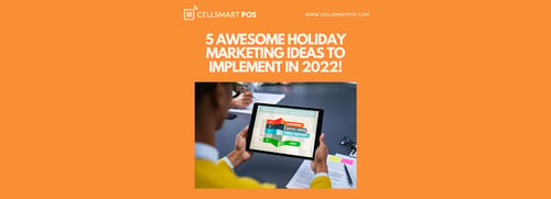 5 Awesome Holiday Marketing Ideas to Implement in 2022