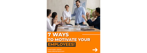 7 Ways To Motivate Your Employees!