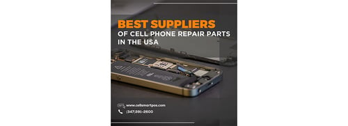 Best Suppliers of Cell Phone Repair Parts in the USA