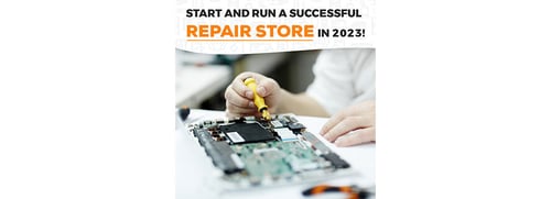 Start and Run a Successful Repair Store in 2023!