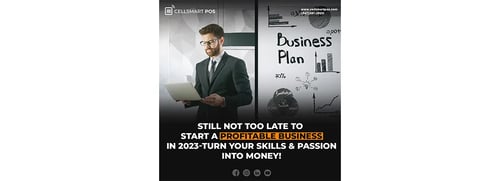 Still not too late to start a Profitable Business in 2023-Turn Your Skills & Passion Into Money!