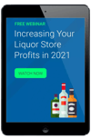 Increase Liquor Store Profits 2021 Webinar-Resource-Tablet (1)